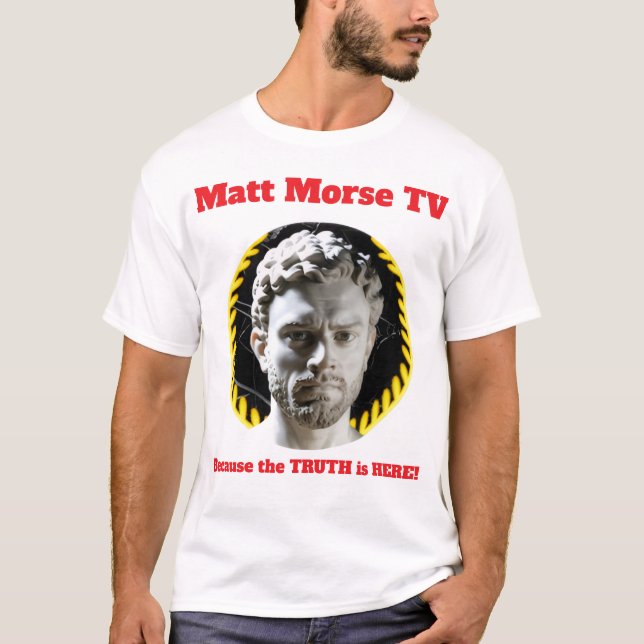 Matt Morse TV Parce que la VÉRITÉ est LÀ T-shirt (Devant)