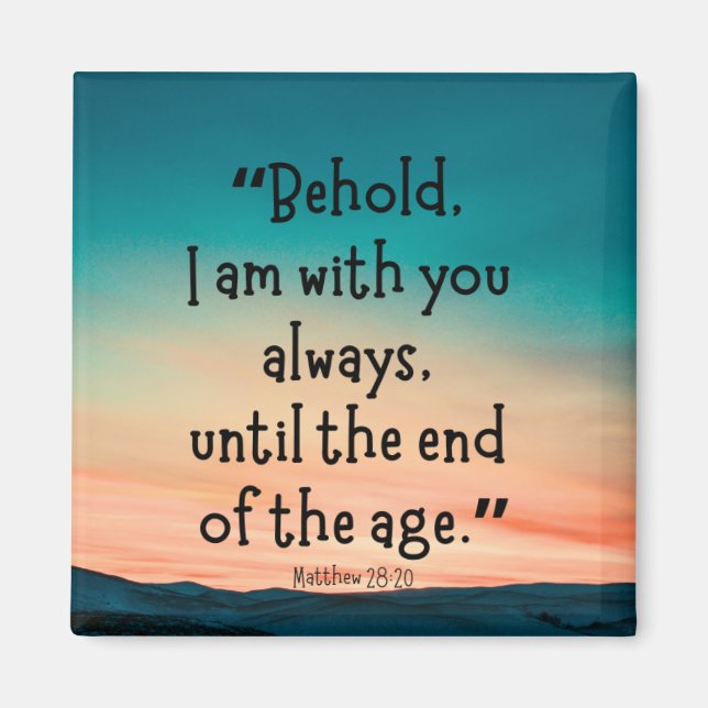 Matthieu 28:20 Magnet (Devant)