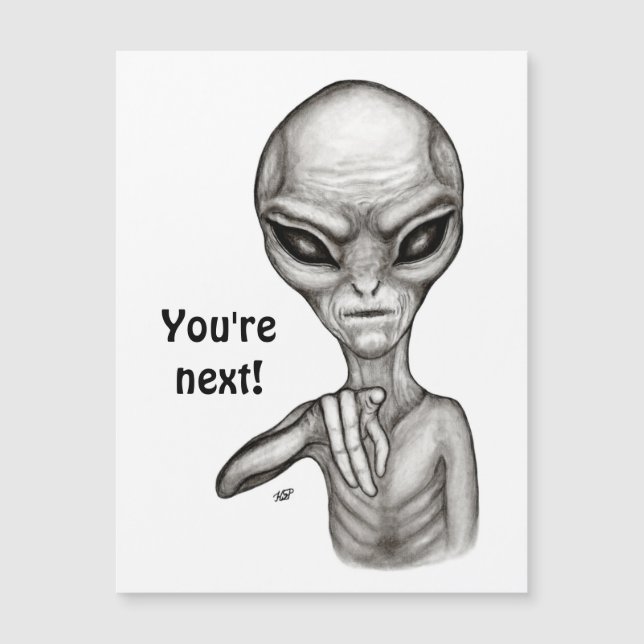 Mauvais Alien , Vous êtes le prochain ! Carte magn (Devant)