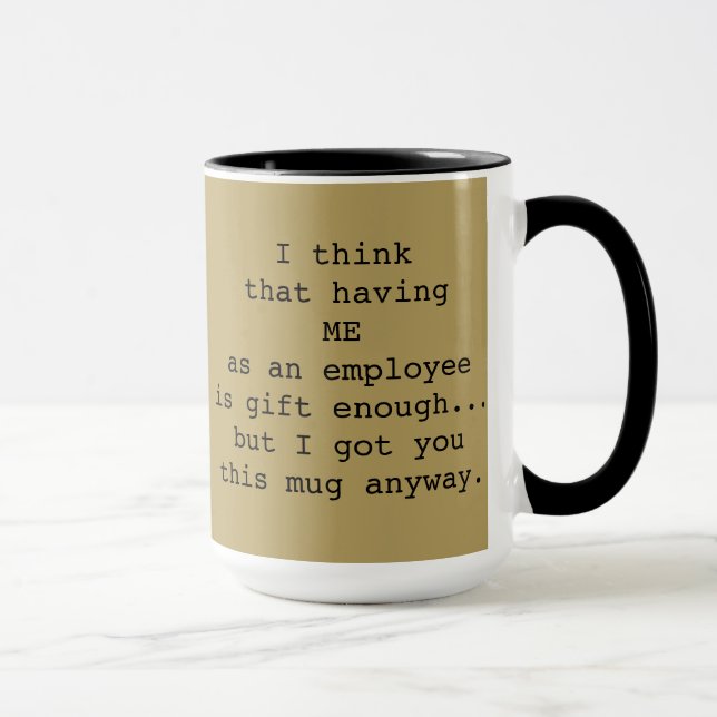 "...m'ayant comme employé..." Mug du patron (Droite)