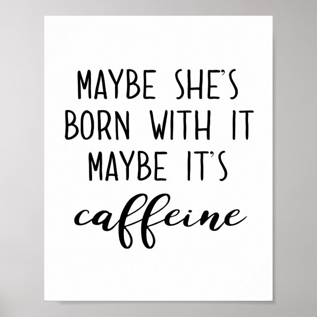 Maybe It's Caffeine Poster (Devant)