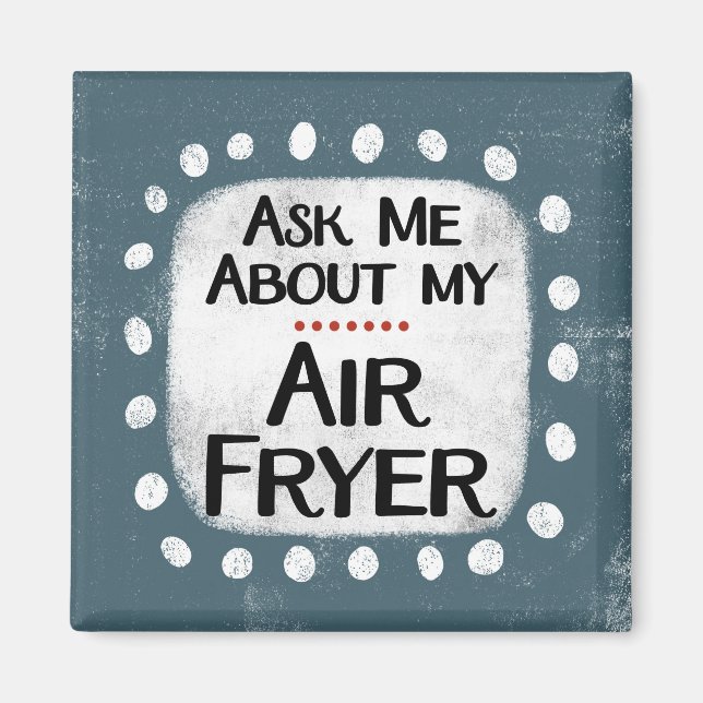 Me Demander Mon Air Fryer Refrigerator Magnet (Devant)