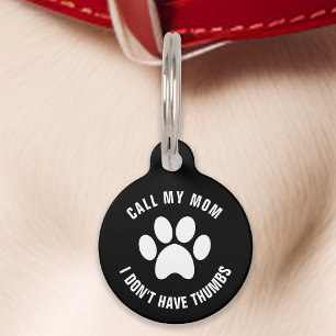 Médaillon Pour Animaux Appelez ma mère, je n'ai pas de pouces drôle