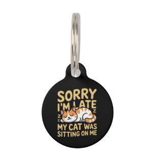Médaillon Pour Animaux Désolé pour le retard, mon chat était assis sur mo