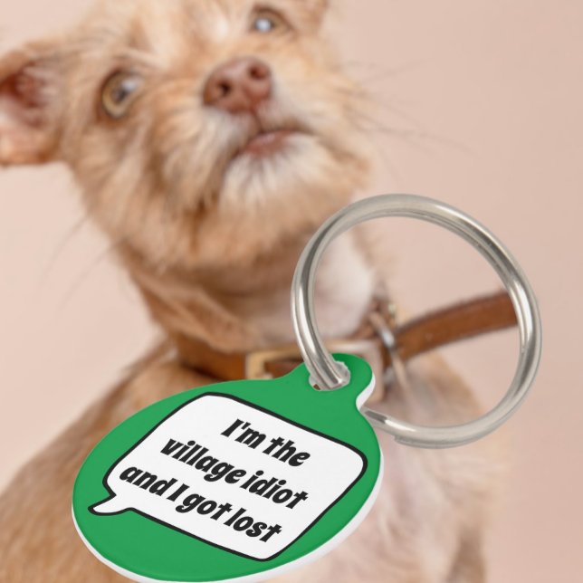 Médaillon Pour Animaux Humour de villageois personnalisé (Personalized Custom Village Idiot Humor Pet ID Tag from Ricaso. Add your contact details to the back)