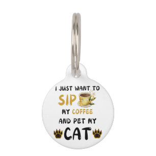 Médaillon Pour Animaux I Just want To Sip Coffee And Pet My Coffee Ca