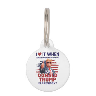 Médaillon Pour Animaux Je L'Aime Quand Je Me Réveille Et Trump Est Le Pré