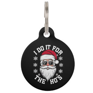 Médaillon Pour Animaux Je le fais pour les Hos Funny Santa Ugly Christmas