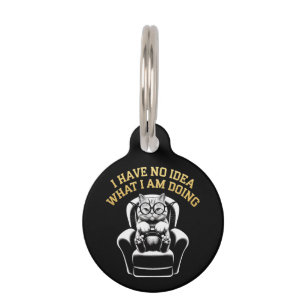 Médaillon Pour Animaux Je n'ai aucune idée de ce que je fais Une citation