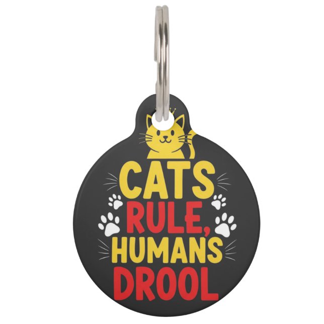 Médaillon Pour Animaux Les chats règnent, les humains bavent (Devant)