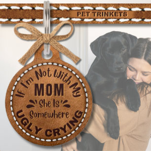 Médaillon Pour Animaux Maman Amusante Pleure Laide En Cuir Tiré