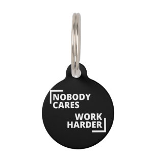 Médaillon Pour Animaux Nobody Cares Work Harder