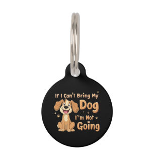 Médaillon Pour Animaux Si je ne peux pas amener mon chien, je ne vais pas