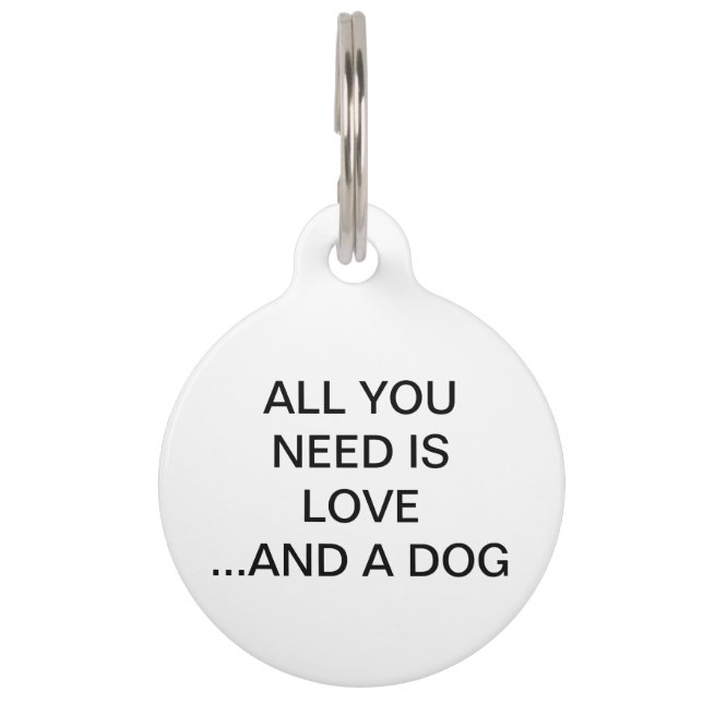 Médaillon Pour Animaux Tout que vous avez besoin est amour et une (Devant)