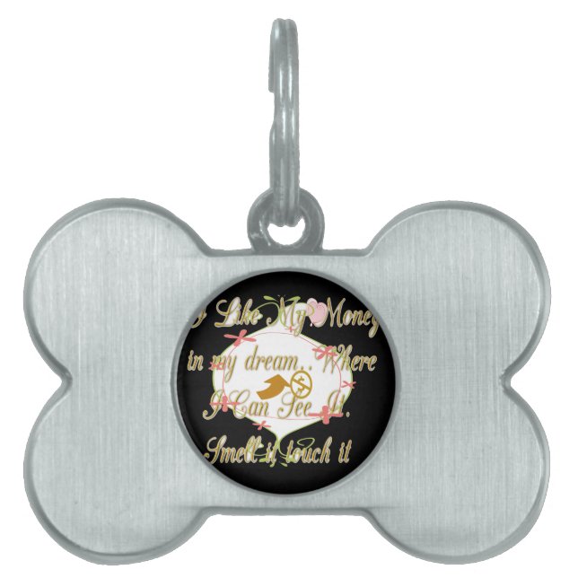 Médaillons Pour Animaux Domestiques J'aime Mon argent dans mes rêves où je peux. (Devant)