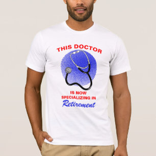 Médecin Retraité Drôle Retraite Dit T-Shirt