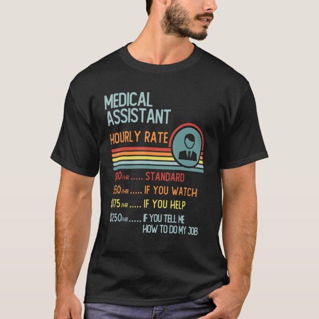 Medical Assistant Hourly Rate T-Shirt Retro Job Ti (Devant)