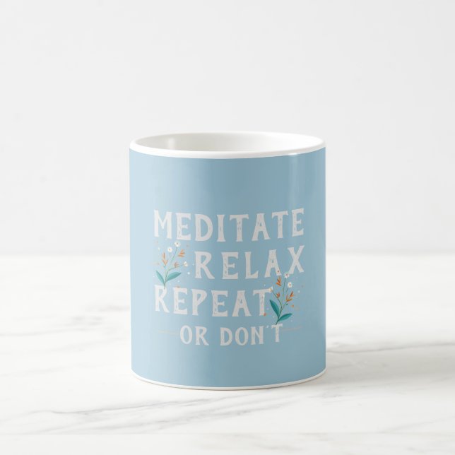 Méditer Relax Répéter Mug Motivationnel - Bleu cla (Centre)