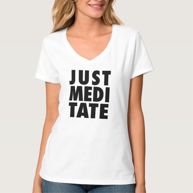 Méditez juste -- T-shirt (Devant)