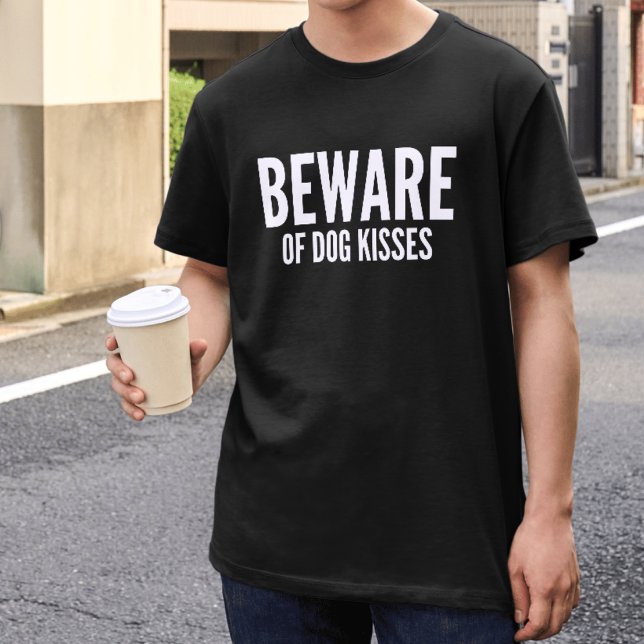 "Méfiez-vous des baisers de chien" T-shirt pour an (Créateur téléchargé)