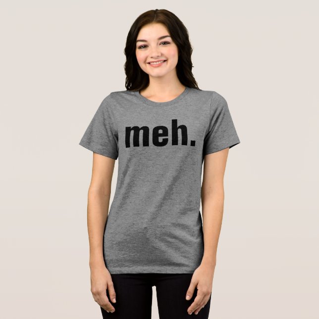 meh T-shirts Funny (Recto plein)