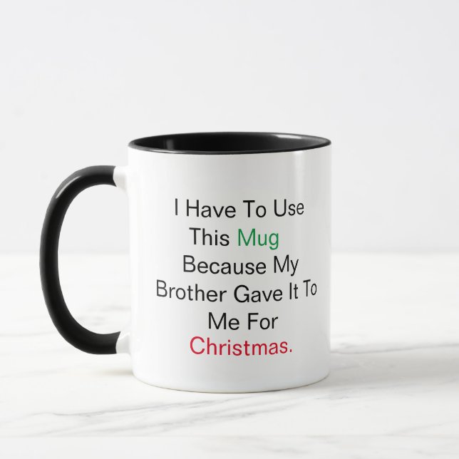Meilleur Frère Je dois utiliser cette tasse parce  (Gauche)