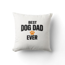 Meilleur Papa Chien Ever Coussin de Lancer Drôle A