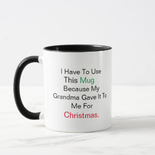 Meilleure grand-mère Je dois utiliser cette tasse