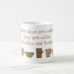 Meilleurs jours à venir samedi et dimanche Mug