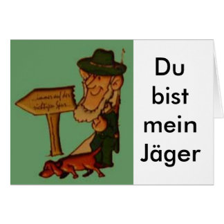 Mein Jäger de Du bist