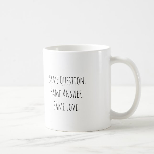 Même Question Même Réponse Même Amour Tasse pour A (Droite)