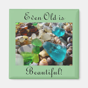 Même vieux est beau ! plage Seaglass de magnet
