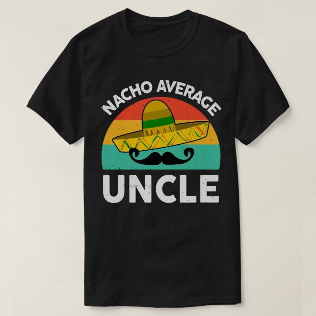 Mens Funny Uncle TShirts Nacho Average Uncle Mexic (Design devant)