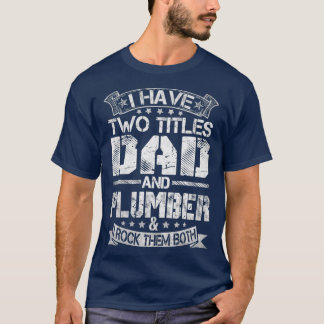 Mens J'Ai Deux Titres Papa Et Tshirt Plumber