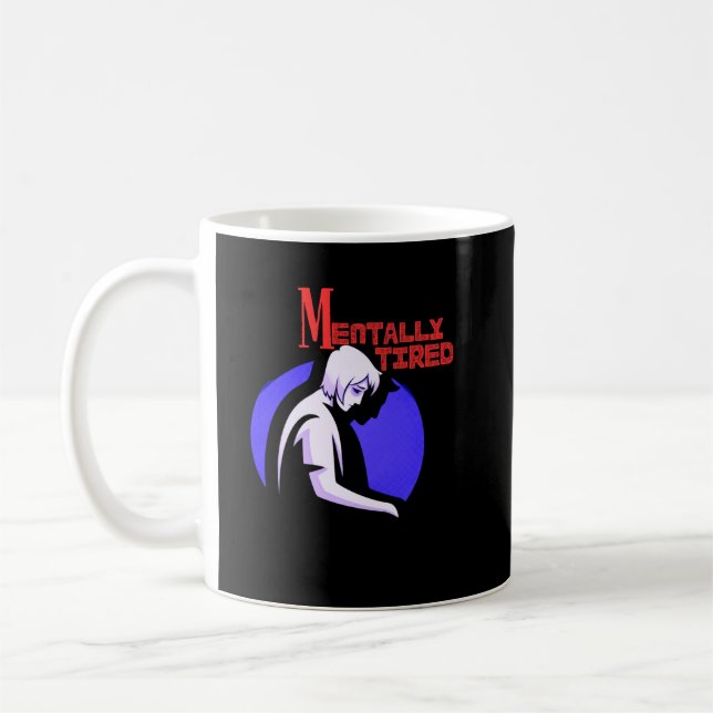 Mentally Tired Mug – Minimal Human Mental Fatigue  (Gauche)