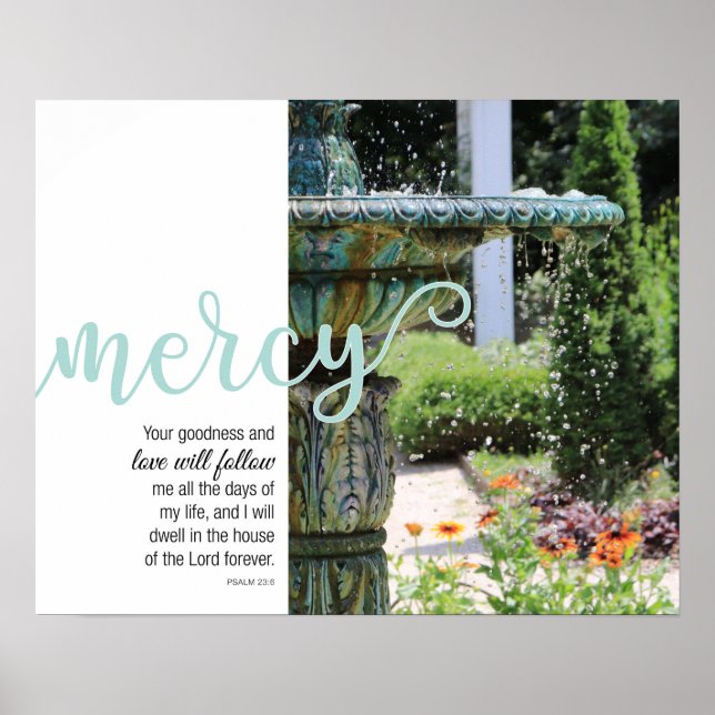 Mercy Psalm 23:6 Fountain Poster (Devant)
