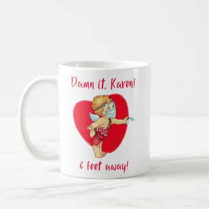 Merde, Karen ! À 6 Pieds de Distance ! Mug Classiq