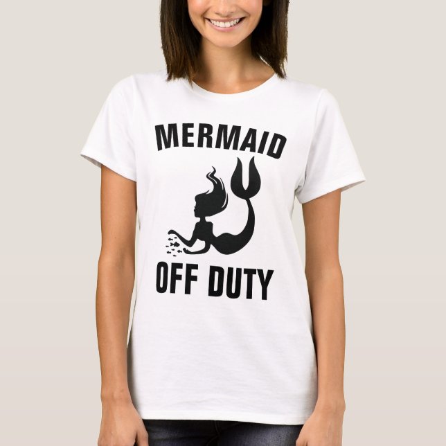 MERMAID OFF DUTY, Drôle T-shirts Dames (Devant)