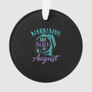 Mermaids Are Born en août Birthday