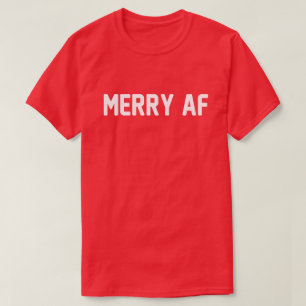 MERRY AF MERRY CHRISTMAS T-shirt
