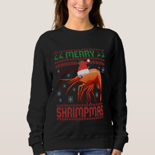 Merry Shrimpmas drôle crevettes laides Noël Sweat