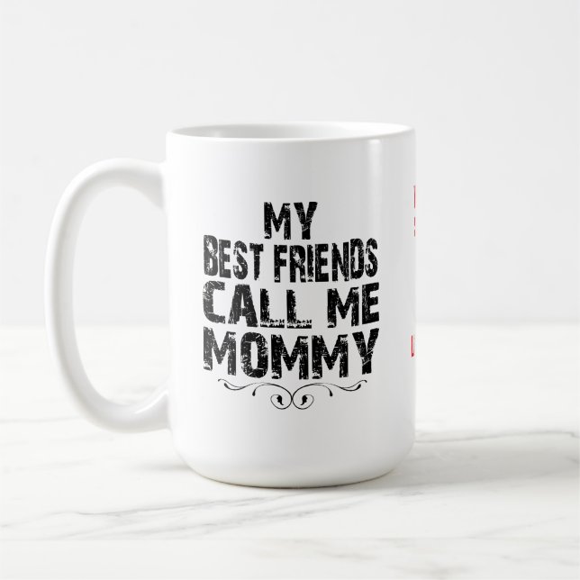 Mes meilleurs amis m'appellent MAMAN Mug de la fêt (Gauche)