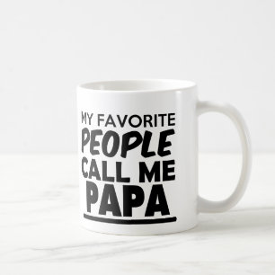 Mes personnes préférées m'appellent tasse de papa