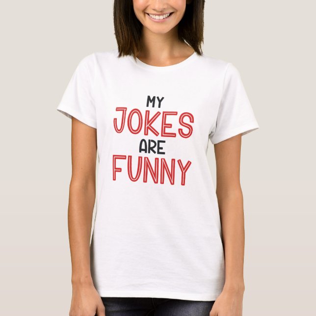 Mes Plaisanteries Sont Des T-Shirt Drôle (Devant)