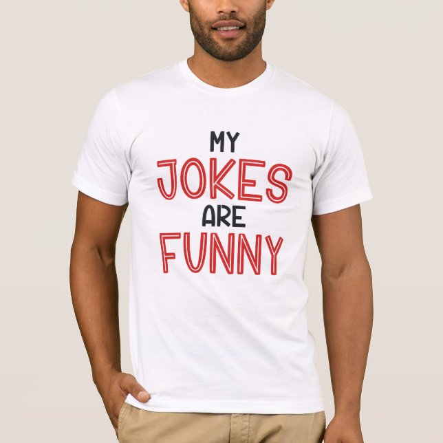 Mes Plaisanteries Sont Des T-Shirt Drôle (Devant)