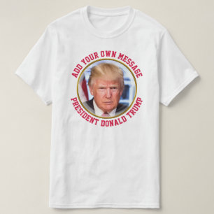 MESSAGE PERSONNALISÉ T-shirt du président Donald T