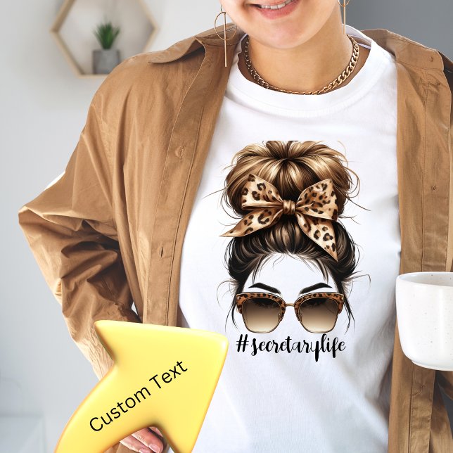 Messy Bun Secrétaire Vie Tshirt personnalisable (Créateur téléchargé)