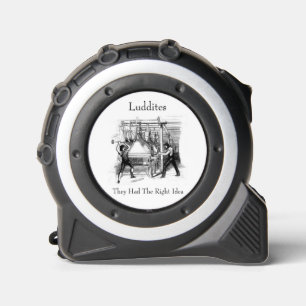 Mètre Ruban Luddites - Ils Avaient La Bonne Idée