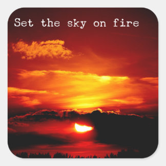 Mettez le ciel en feu - autocollant de motivation
