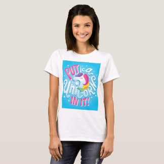 Mettez une licorne dans elle ! T-shirt